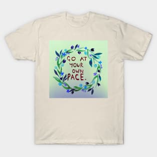 Go at your own pace T-Shirt